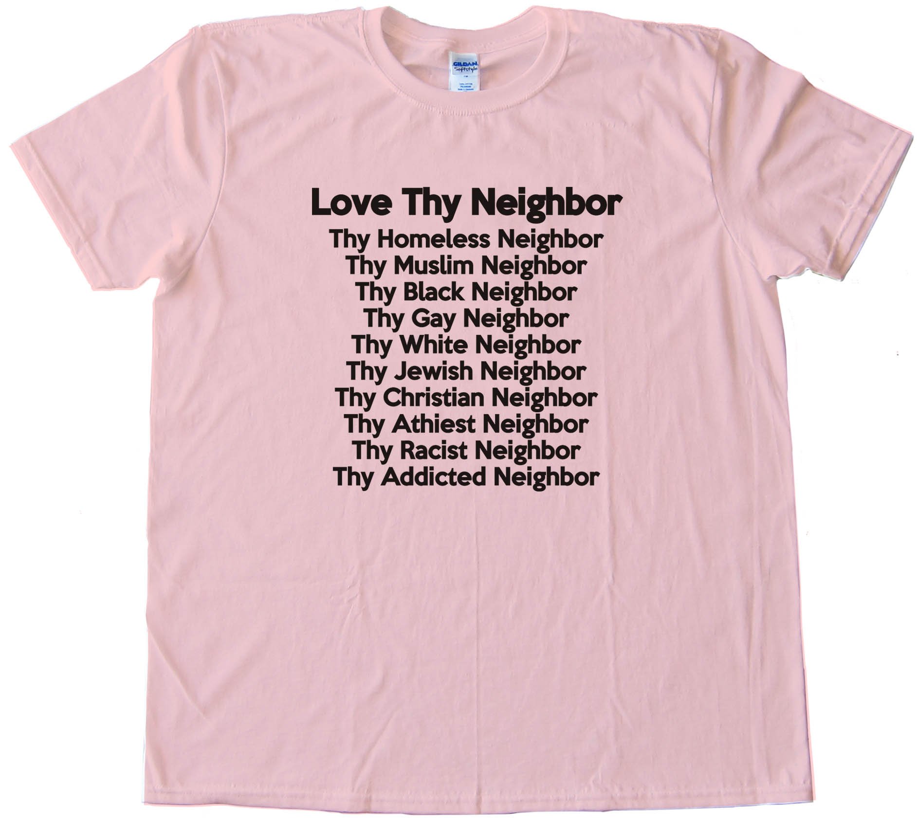 Love Thy Neighbor Tee Shirt