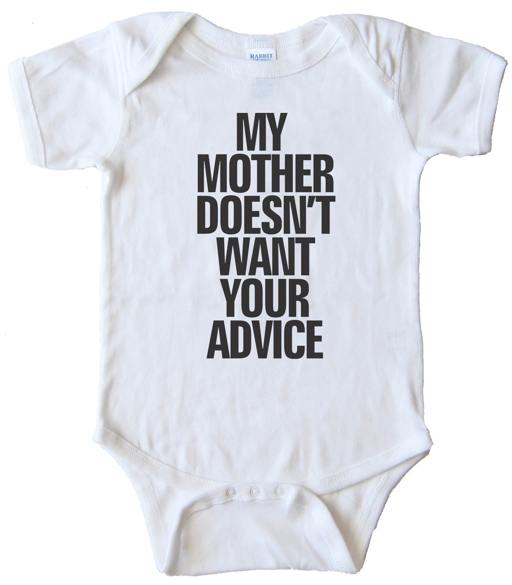 My Mother Doesn'T Want Your Advice - Baby Bodysuit