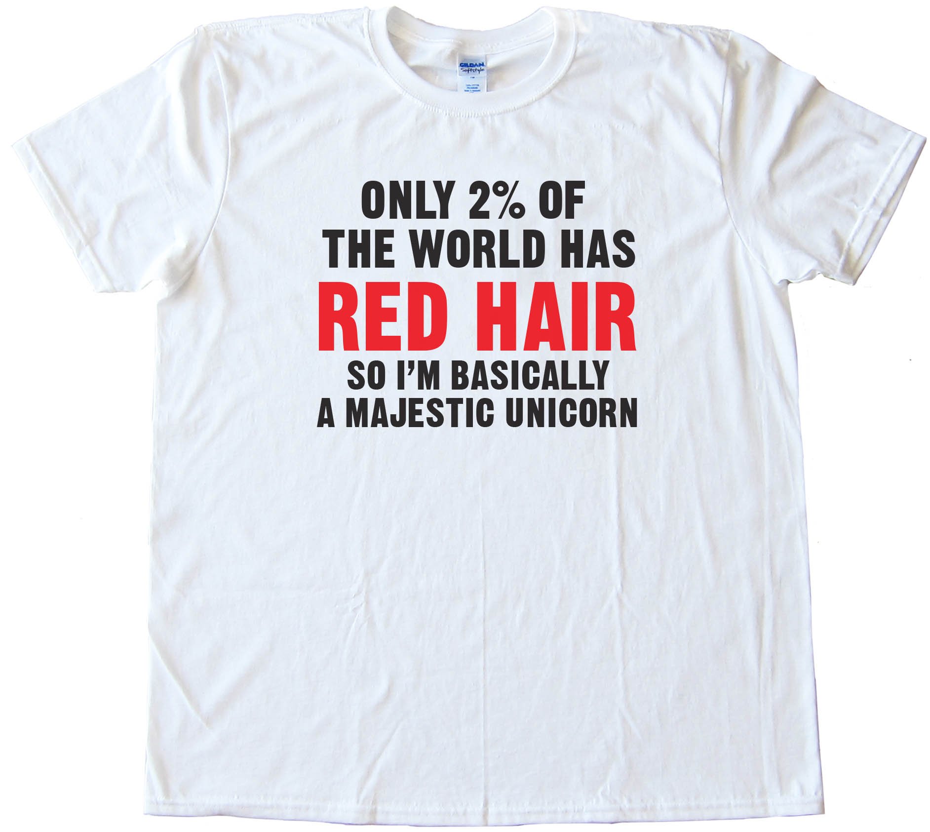 Only 2% Of The World Has Red Hair So I'M Basically A Majestic Unicorn Tee Shirt