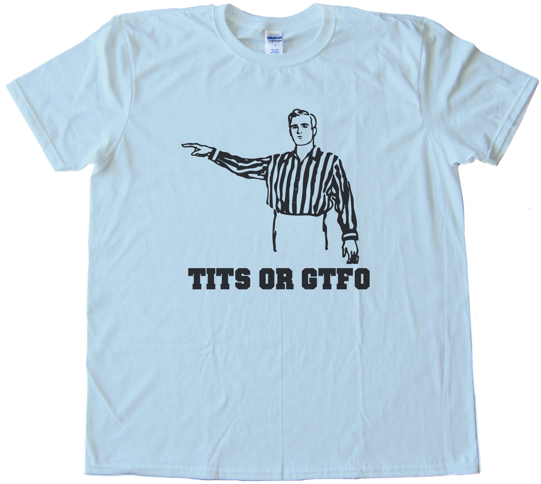 Tits Or Gtfo Referee Tee Shirt