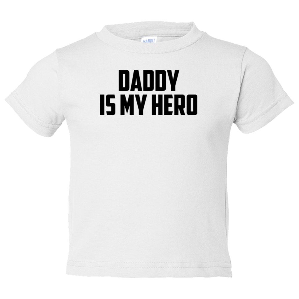 Toddler Sized Daddy Is My Hero - Tee Shirt Rabbit Skins