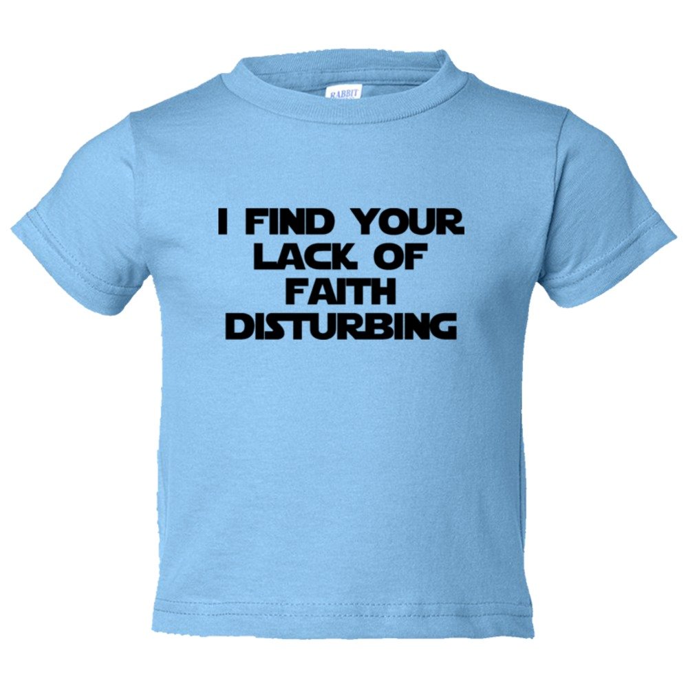 Toddler Sized I Find Your Lack Of Faith Disturbing - Tee Shirt Rabbit Skins
