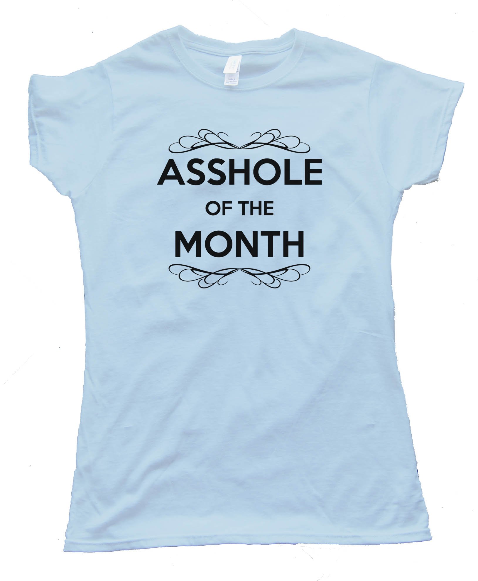 Womens Asshole Of The Month - Tee Shirt