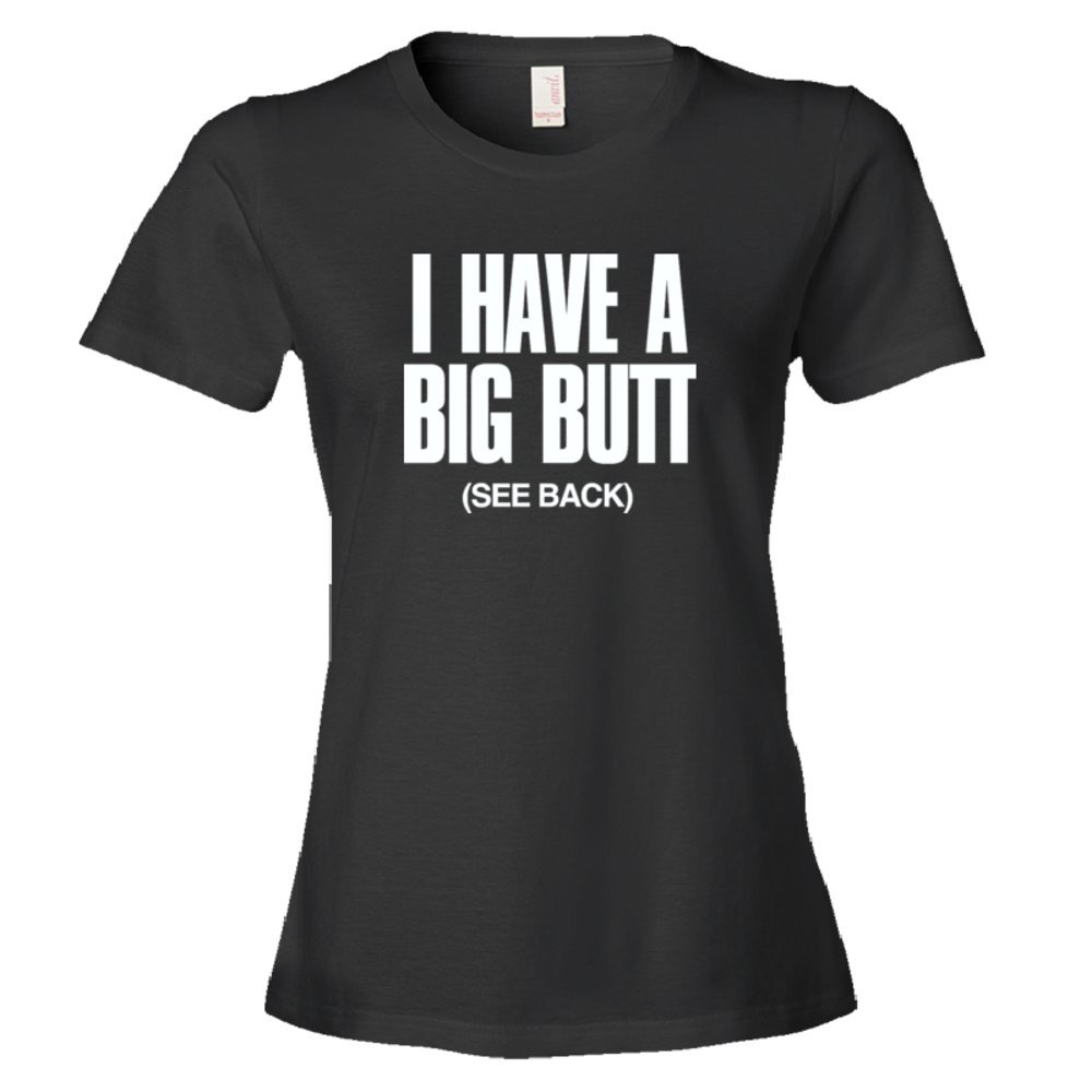 Womens Big Butt Announcement See Back For Details - Tee Shirt