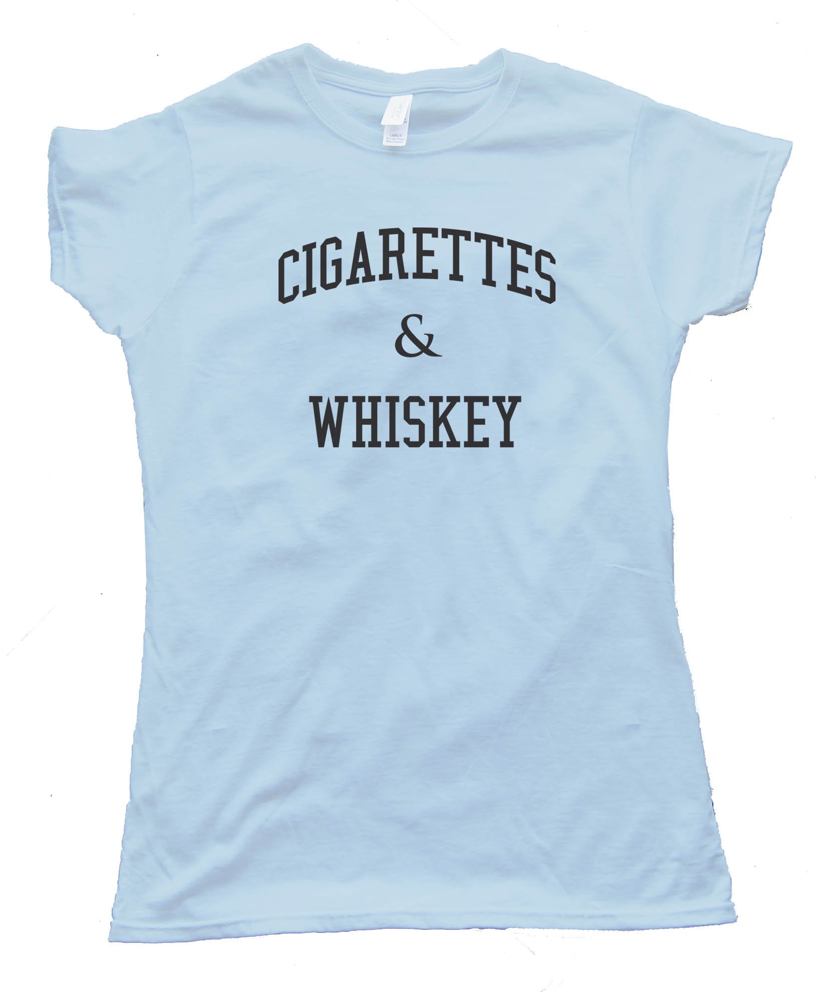 Womens Cigarettes And Whiskey Partying - Tee Shirt