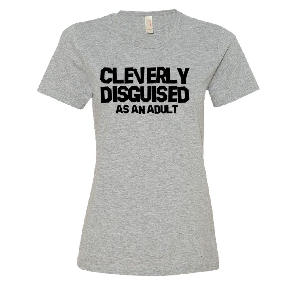 Womens Cleverly Disguised As An Adult - Tee Shirt