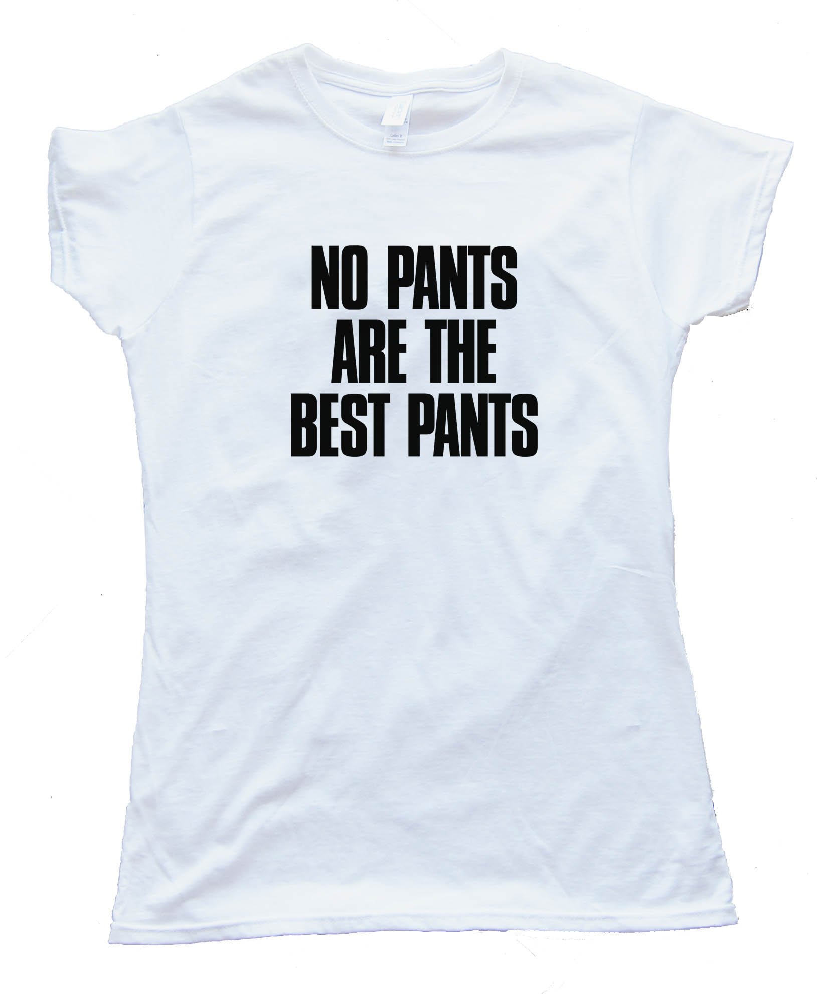 Womens No Pants Are The Best Pants - Tee Shirt