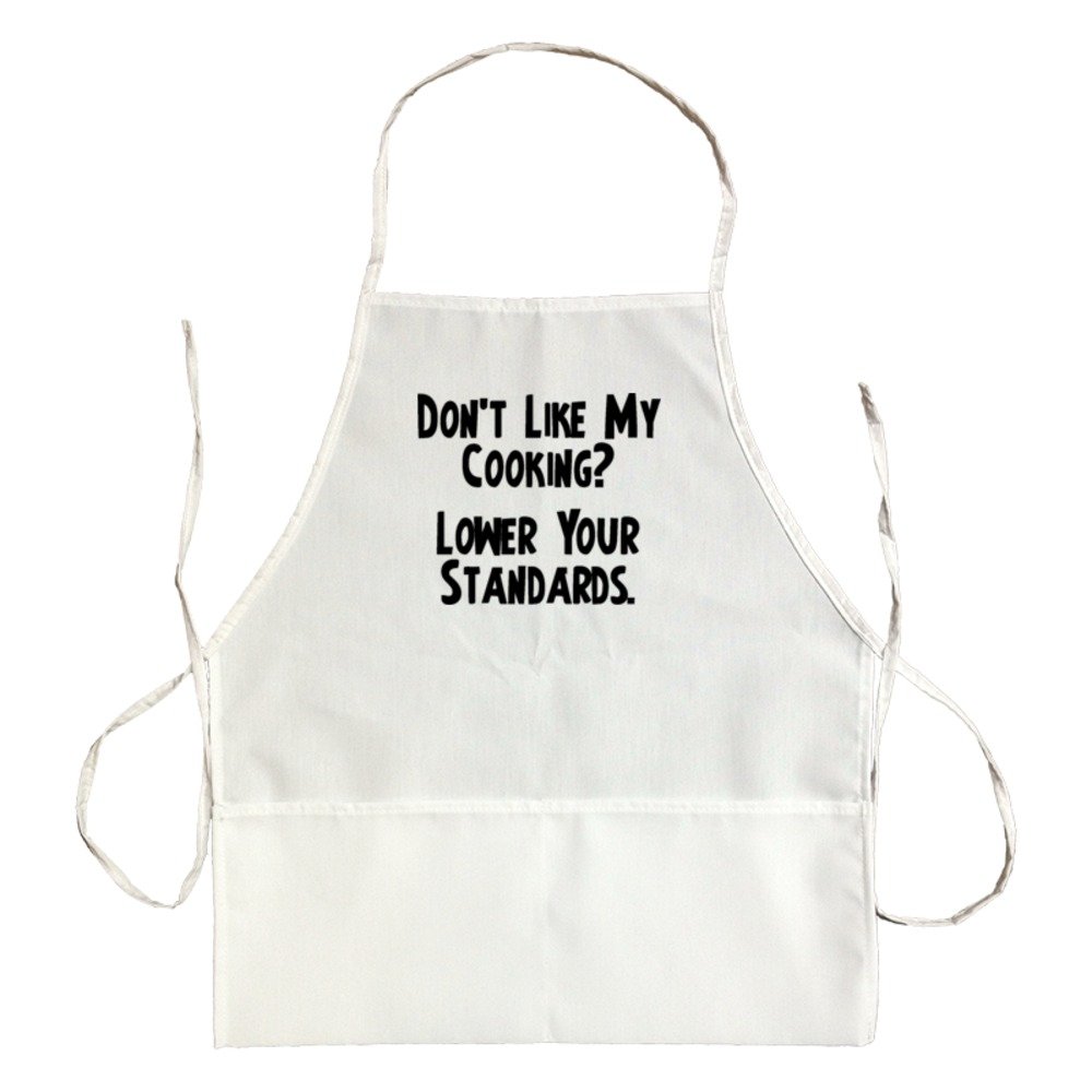 Apron Don'T Like My Cooking? Lower Your Standards