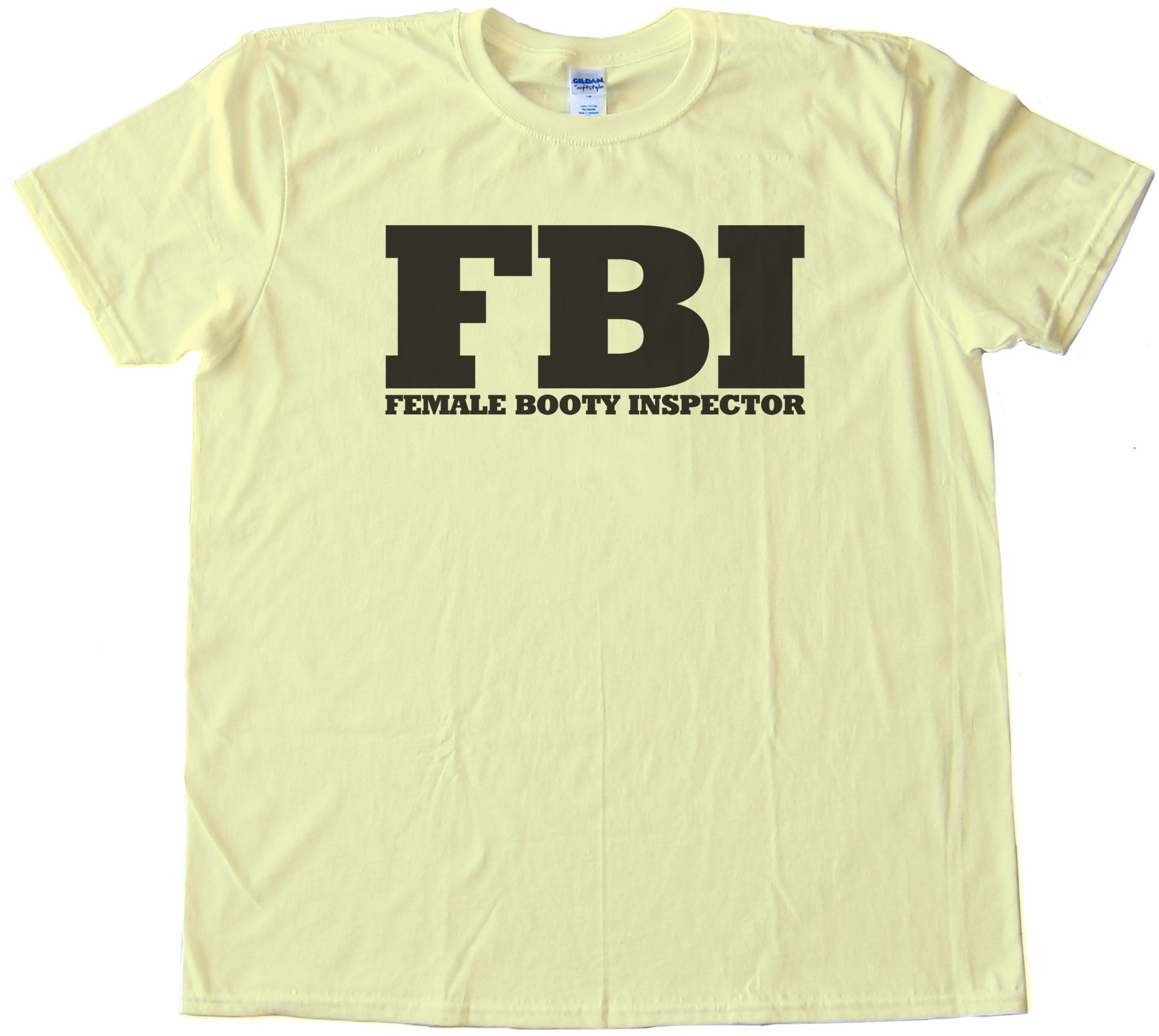 Fbi - Female Booty Inspector -Tee Shirt