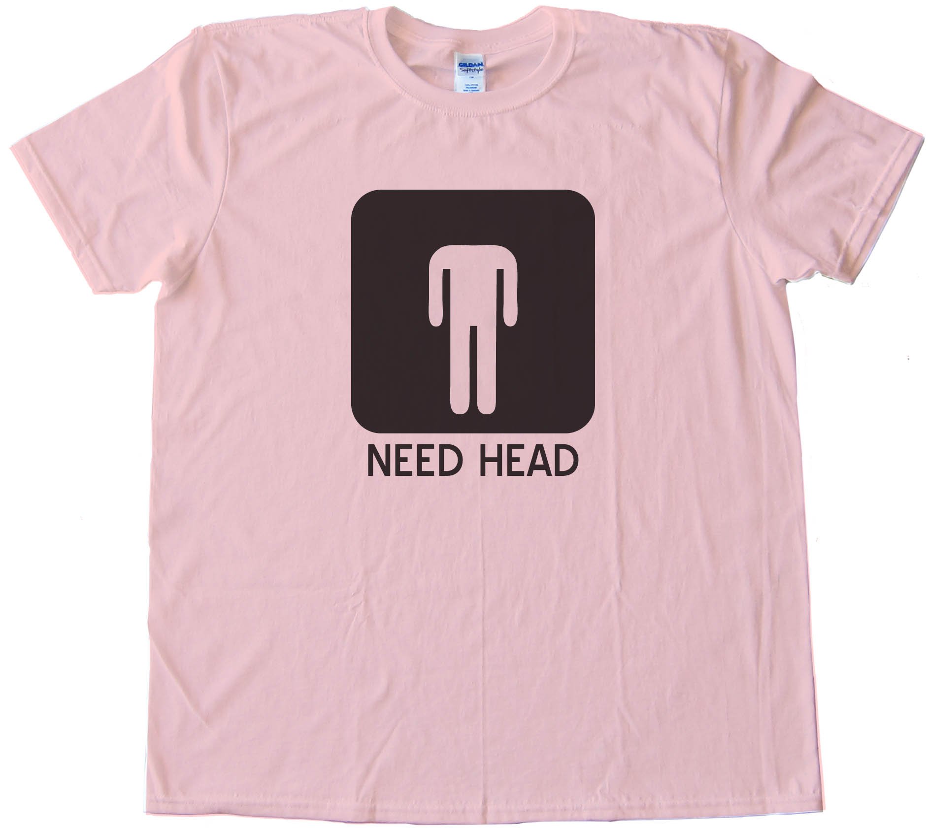 Need Head - Mens -Tee Shirt