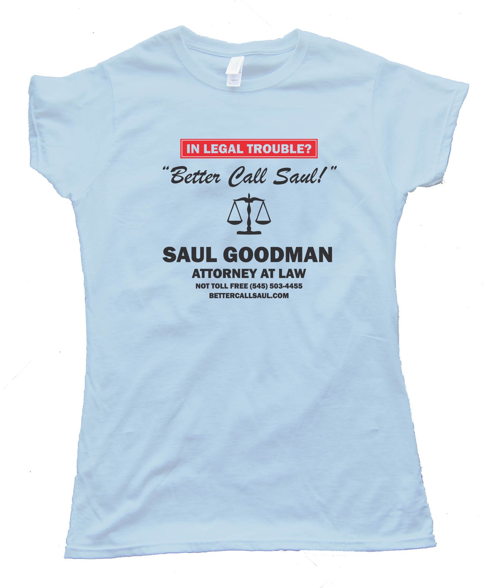 Womens Better Call Saul - Saul Goodman - Attorney At Law - Breaking Bad -Tee Shirt