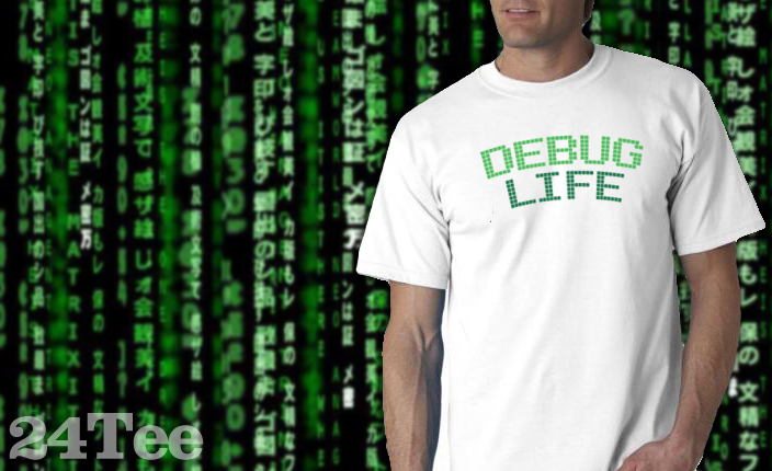 Debug Life! Tee Shirt