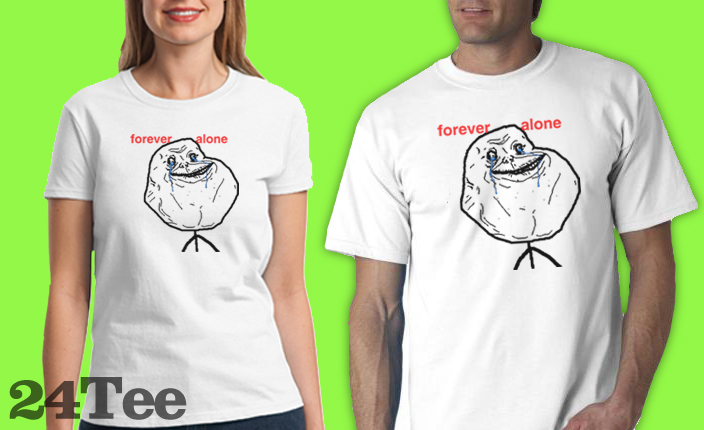 Forever Alone With Text Tee Shirt
