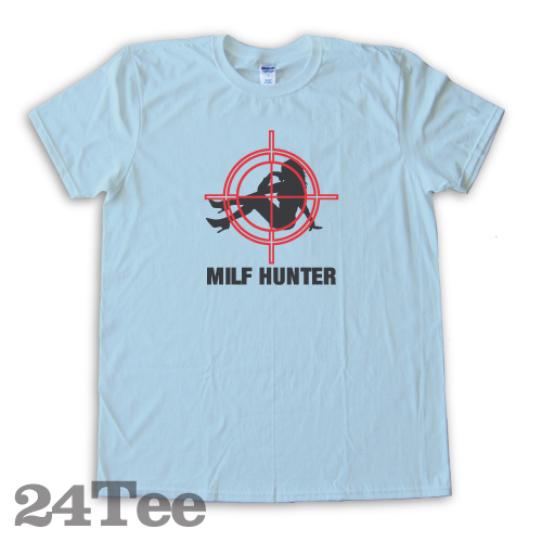 Milf Hunter Tee Shirt