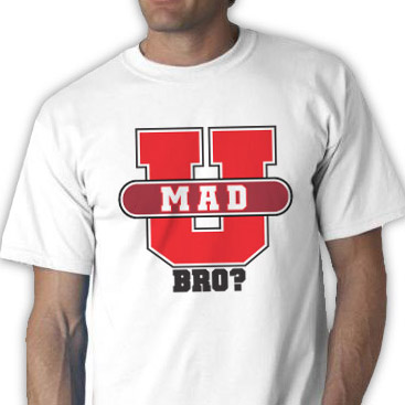 U Mad Bro? Tee Shirt